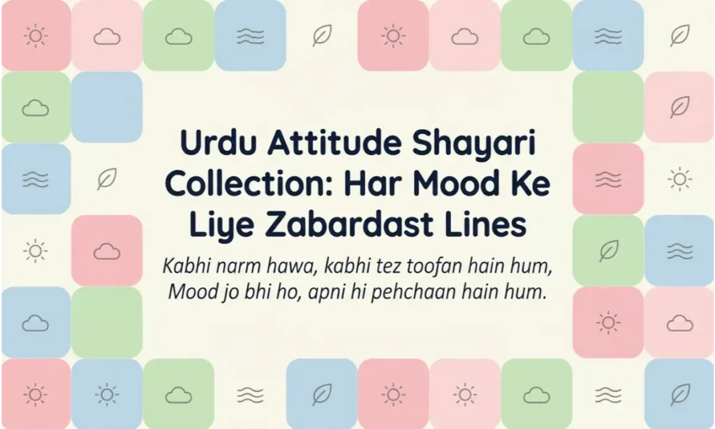 Urdu Attitude Shayari Collection Har Mood Ke Liye Zabardast Lines